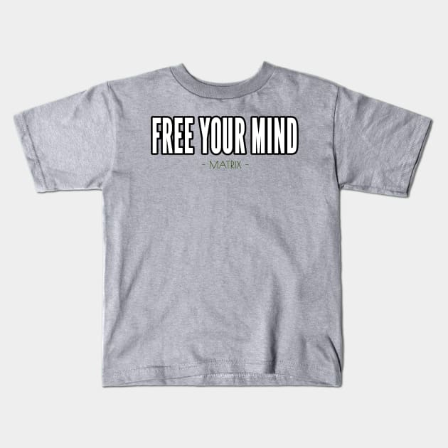 Free Your Mind Kids T-Shirt by Jahaziel Sandoval